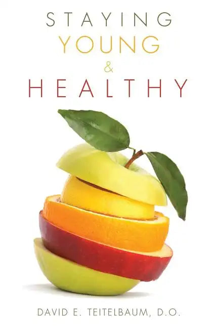 Staying Young and Healthy - Paperback