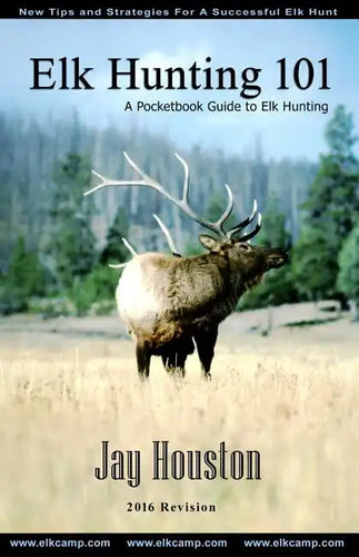 Elk Hunting 101: A Pocketbook Guide to Elk Hunting - Paperback