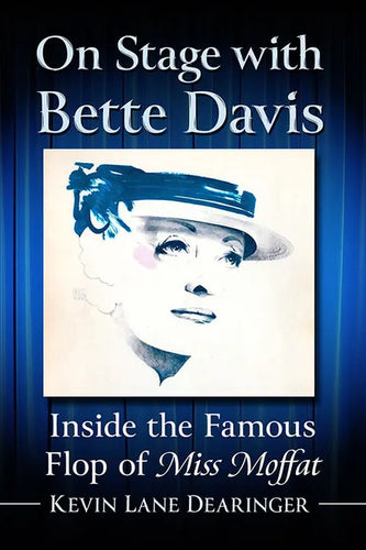 On Stage with Bette Davis: Inside the Famous Flop of Miss Moffat - Paperback
