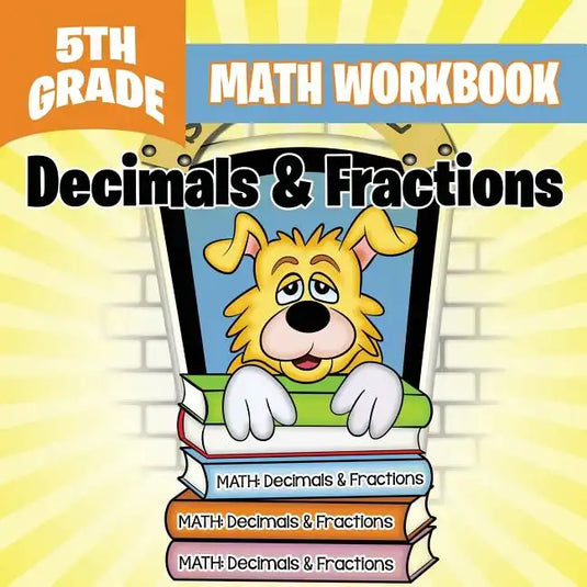 5th Grade Math Workbook: Decimals & Fractions - Paperback