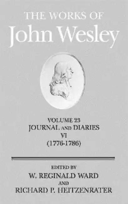 The Works of John Wesley Volume 23: Journal and Diaries VI (1776-1786) - Hardcover