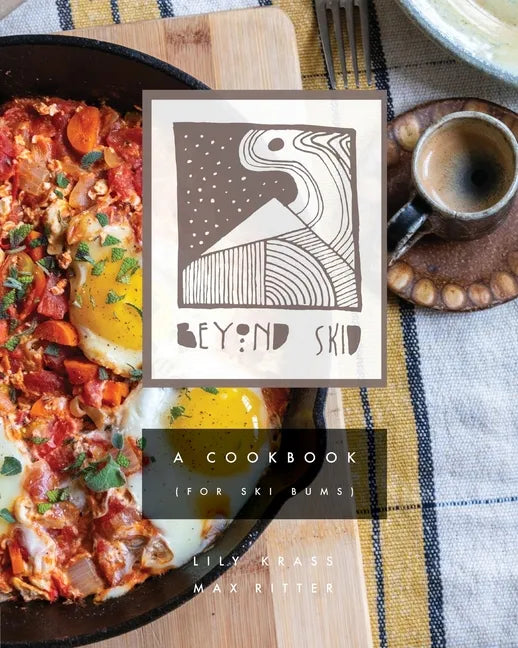 Beyond Skid - A Cookbook For Ski Bums - Paperback