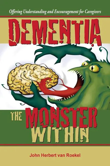 Dementia: The Monster Within - Paperback