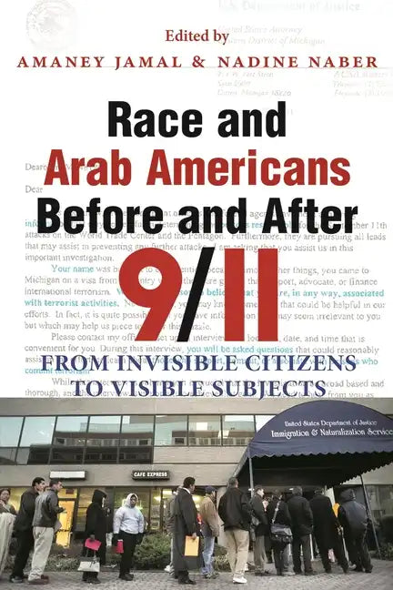 Race and Arab Americans Before and After 9/11: From Invisible Citizens to Visible Subjects - Paperback