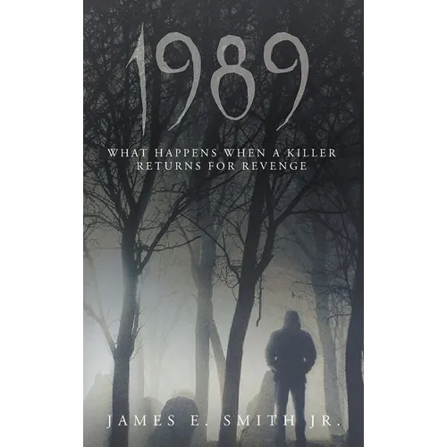 1989: What Happens When A Killer Returns For Revenge - Hardcover