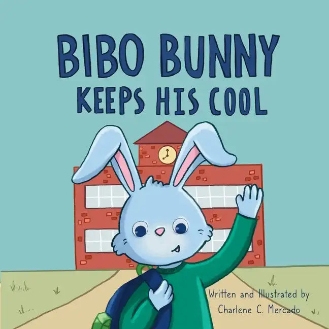 Bibo Bunny Keeps His Cool: A Children's Book About Self Management and Emotional Regulation, Emotion and Big Feelings Book, Picture Book for Ages 3 - - Paperback