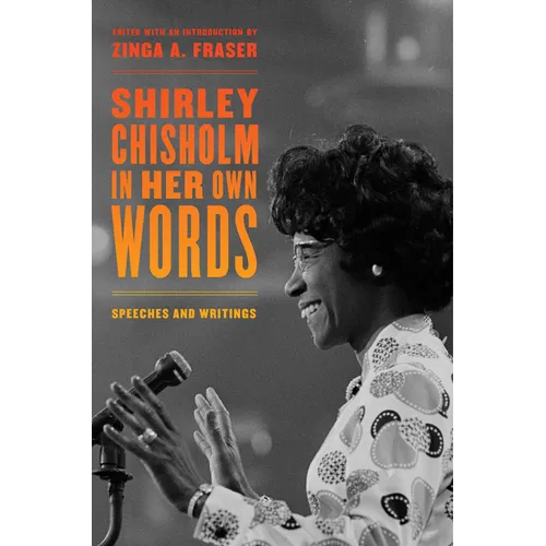 Shirley Chisholm in Her Own Words: Speeches and Writings - Hardcover