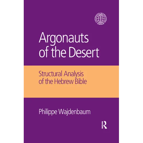 Argonauts of the Desert: Structural Analysis of the Hebrew Bible - Paperback