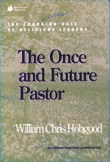 The Once and Future Pastor: The Changing Role of Religious Leaders - Paperback
