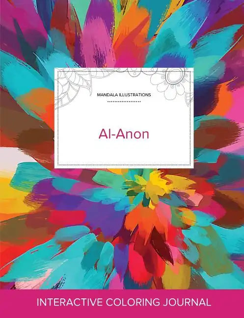 Adult Coloring Journal: Al-Anon (Mandala Illustrations, Color Burst) - Paperback