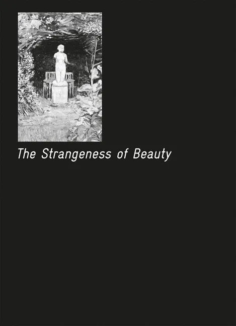 The Strangeness of Beauty - Hardcover