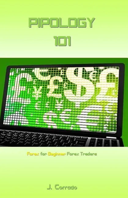 Pipology 101: Forex for Beginner Forex Traders - Paperback
