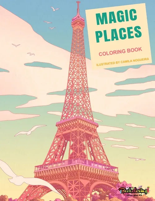 Coloring Book: Magic Places: Adult Coloring Book: travel around the world, cities, buildings and monuments - Paperback