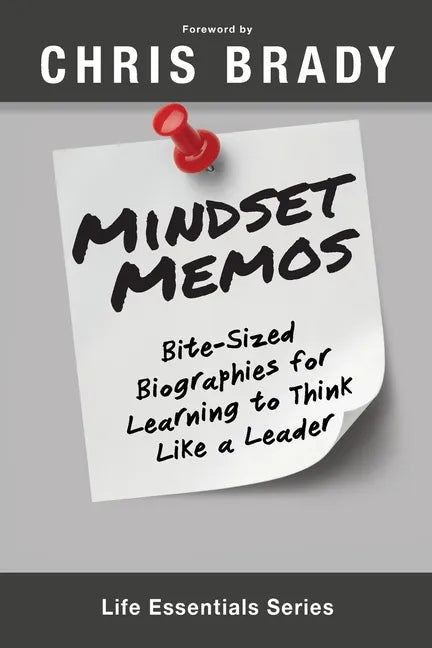 Mindset Memos: Bite-sized Biographies for Learning to Think Like a Leader - Paperback