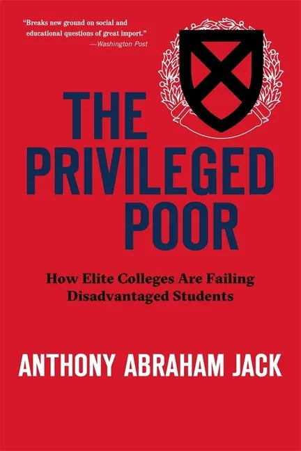 The Privileged Poor: How Elite Colleges Are Failing Disadvantaged Students - Paperback