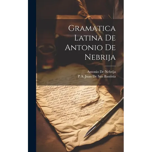 Gramatica Latina De Antonio De Nebrija - Hardcover