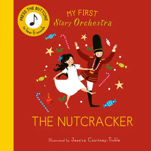 My First Story Orchestra: The Nutcracker: Press the Buttons to Hear 6 Sounds - Board Book