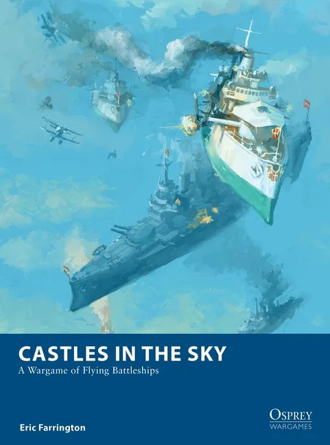 Castles in the Sky: A Wargame of Flying Battleships - Paperback