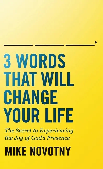 3 Words That Will Change Your Life - Hardcover