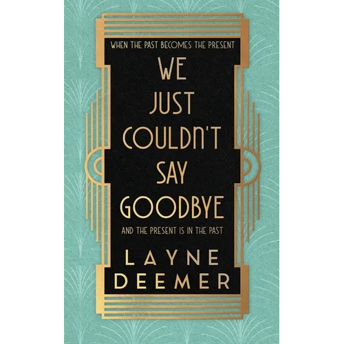 We Just Couldn't Say Goodbye: a time travel romance - Paperback
