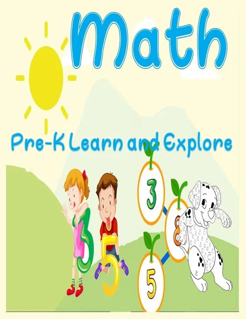 Math, Pre-K Learn and Explore: number Tracing Book for Preschoolers and Kids Ages 3-5, Beginner Math Preschool Learning Book with Number Tracing and - Paperback