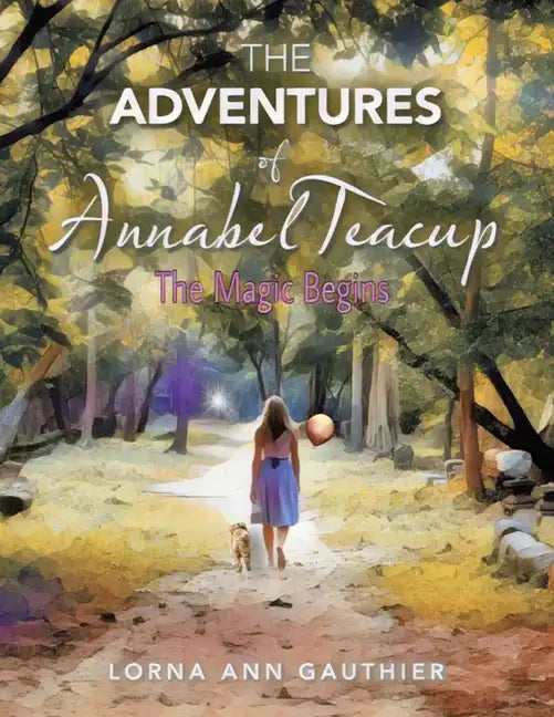 The Adventures of Annabel Teacup: The Magic Begins - Paperback