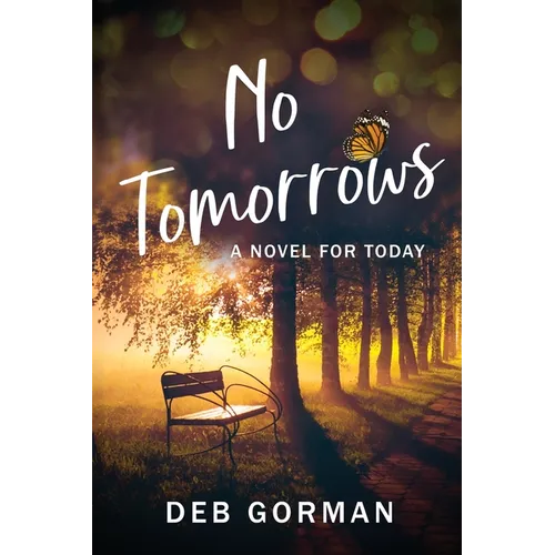 No Tomorrows: A Novel for Today - Paperback