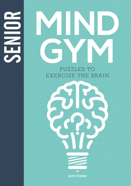 Senior Mind Gym: Puzzles to Exercise the Brain - Hardcover