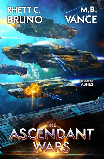 The Ascendant Wars 3: Ashes: A Military Sci-Fi Series - Paperback