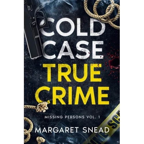 Cold Case True Crime: Missing Persons Vol. 1 - Paperback