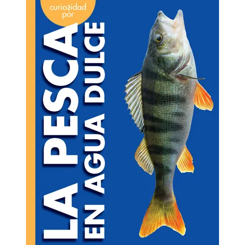 Curiosidad Por La Pesca En Agua Dulce - Paperback