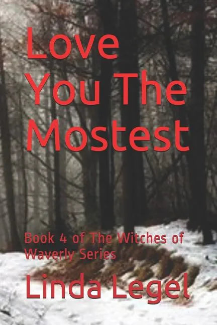 Love You The Mostest: Book 4 of The Witches of Waverly Series - Paperback