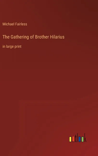 The Gathering of Brother Hilarius: in large print - Hardcover