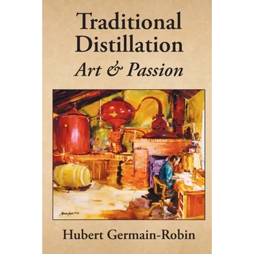 Traditional Distillation Art and Passion - Paperback