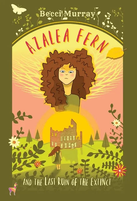 Azalea Fern and the Last Ruin of the Extinct - Hardcover