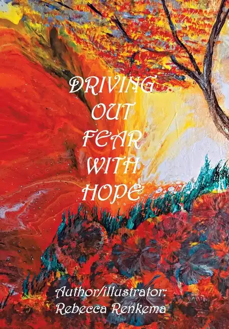 Driving out Fear with Hope - Hardcover