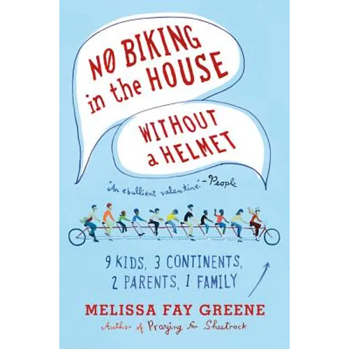 No Biking in the House Without a Helmet: 9 Kids, 3 Continents, 2 Parents, 1 Family - Paperback