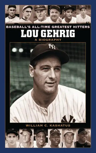 Lou Gehrig: A Biography - Hardcover