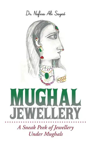 Mughal Jewellery: A Sneak Peek of Jewellery Under Mughals - Paperback