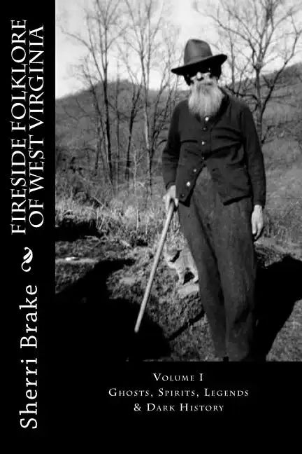 Fireside Folklore of West Virginia: Vol. I - Paperback