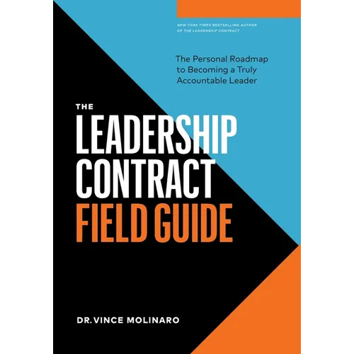 The Leadership Contract Field Guide: The Personal Roadmap to Becoming a Truly Accountable Leader - Paperback