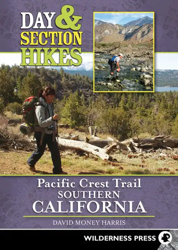 Day & Section Hikes Pacific Crest Trail: Southern California - Paperback