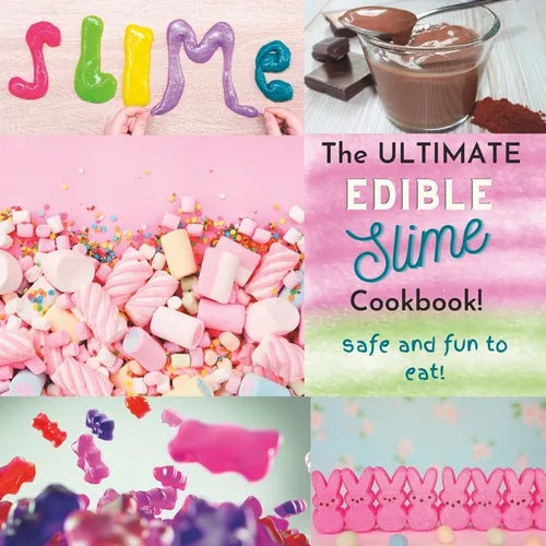 The Ultimate Edible Slime Cookbook: Safe and Fun to Eat - Paperback