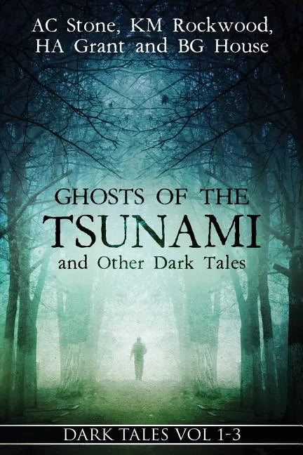 Ghosts of the Tsunami and Other Dark Tales: (Vol. 1-3) - Paperback