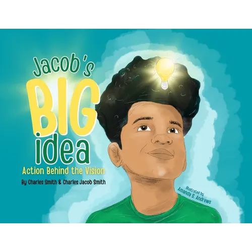 Jacob's Big Idea: Action Behind the Vision - Paperback
