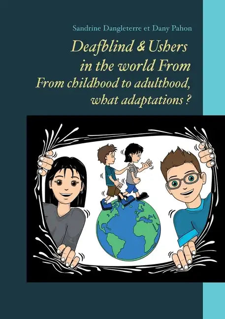 Deafblind & Ushers in the world From. From childbood to adultbood, what adaptations ? - Paperback