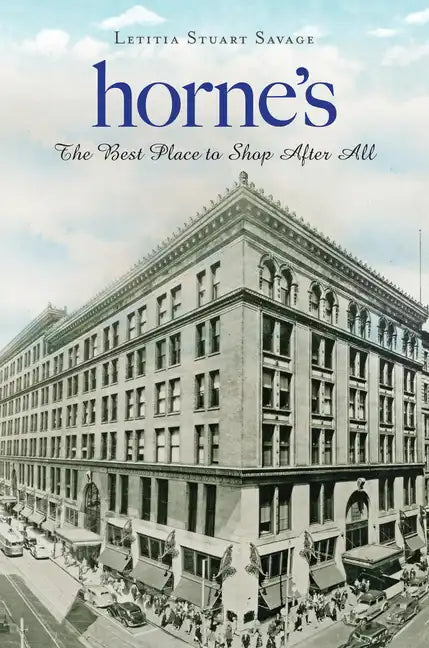 Horne's: The Best Place to Shop After All - Paperback