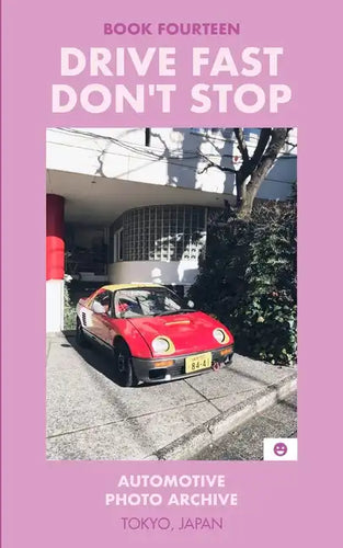 Drive Fast Don't Stop - Book 14: Tokyo, Japan - Paperback