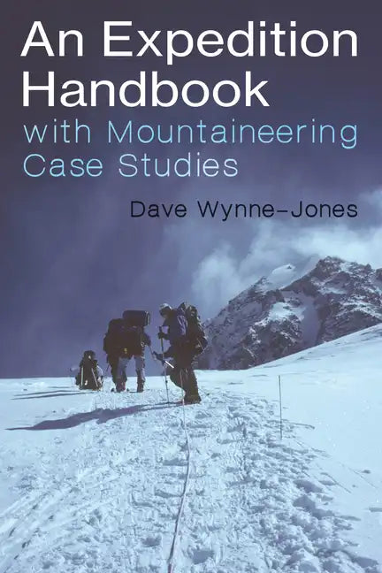 An Expedition Handbook: With Mountaineering Case Studies - Paperback