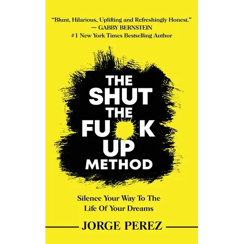 The Shut the Fuck Up Method - Paperback